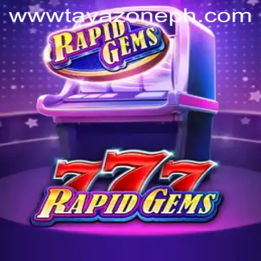 Unveiling RapidGems777: The Ultimate Gem-Matching Experience in Tayazone